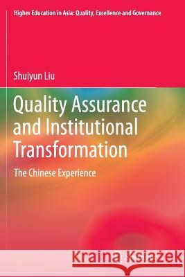 Quality Assurance and Institutional Transformation: The Chinese Experience Liu, Shuiyun 9789811092527 Springer - książka