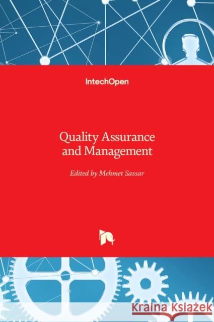 Quality Assurance and Management Mehmet Savsar 9789535103783 Intechopen - książka