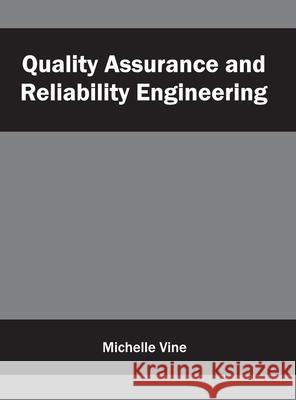 Quality Assurance and Reliability Engineering Michelle Vine 9781632404336 Clanrye International - książka