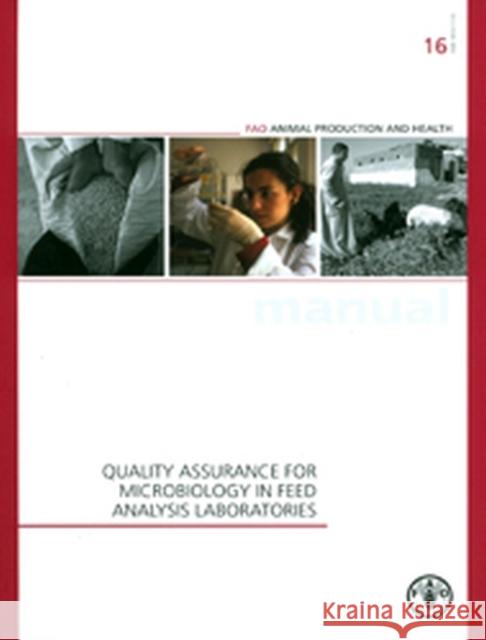 Quality assurance for microbiology in feed analysis laboratories Food and Agriculture Organization of the Food and Agriculture Organization 9789251076569 Food & Agriculture Organization of the UN (FA - książka
