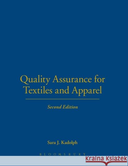 Quality Assurance for Textiles and Apparel 2nd Edition Sara J. Kadolph 9781563675546 Bloomsbury Publishing PLC - książka
