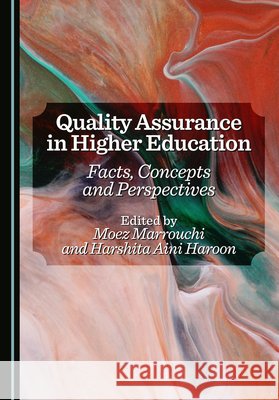 Quality Assurance in Higher Education: Facts, Concepts and Perspectives Marrouchi, Moez, Haroon, Harshita Aini 9781036458706 Cambridge Scholars Publishing - książka