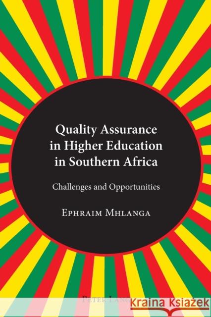 Quality Assurance in Higher Education in Southern Africa: Challenges and Opportunities Mhlanga, Ephraim 9783034309653 Peter Lang AG, Internationaler Verlag der Wis - książka