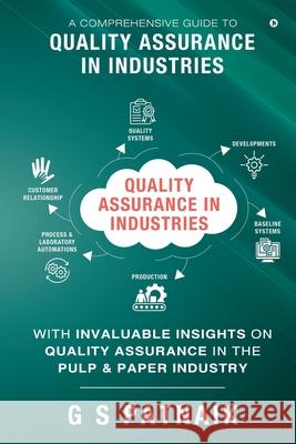 Quality Assurance in Industries: A Comprehensive Guide to Quality Assurance in Industries G S Patnaik 9781639403134 Notion Press - książka