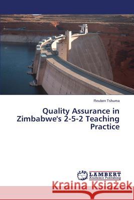 Quality Assurance in Zimbabwe's 2-5-2 Teaching Practice Tshuma Reuben 9783659425554 LAP Lambert Academic Publishing - książka