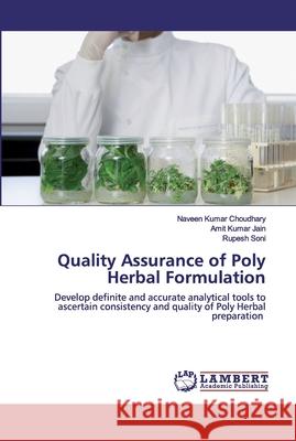 Quality Assurance of Poly Herbal Formulation Naveen Kumar Choudhary, Amit Kumar Jain, Rupesh Soni 9786202556132 LAP Lambert Academic Publishing - książka