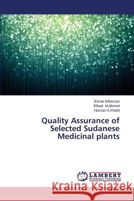 Quality Assurance of Selected Sudanese Medicinal Plants Elhassan Eiman 9783659557736 LAP Lambert Academic Publishing - książka