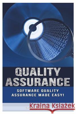 Quality Assurance: Software Quality Assurance Made Easy Solis Tech 9781523701360 Createspace Independent Publishing Platform - książka