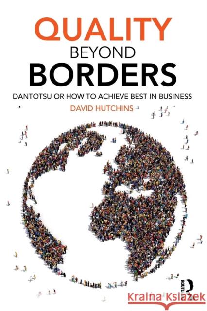 Quality Beyond Borders: Dantotsu or How to Achieve Best in Business David Hutchins 9781138565104 Routledge - książka