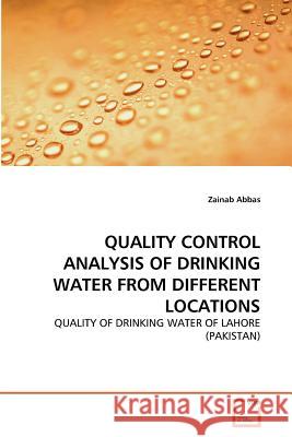 Quality Control Analysis of Drinking Water from Different Locations Zainab Abbas 9783639366105 VDM Verlag - książka