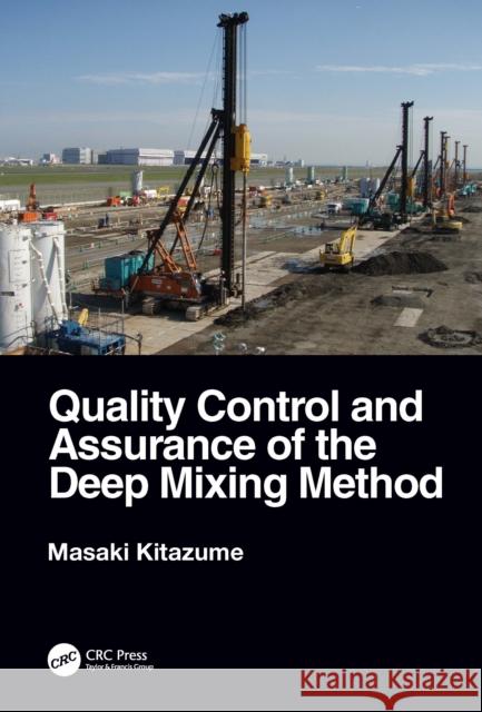 Quality Control and Assurance of the Deep Mixing Method Masaki Kitazume 9781032121048 CRC Press - książka