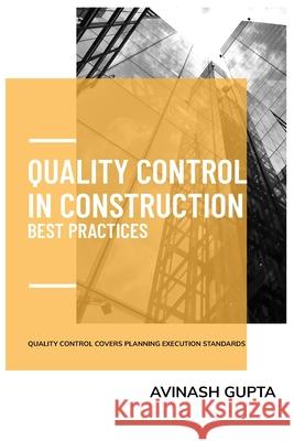 Quality Control in Construction Best Practic Avinash Gupta 9789334328226 Self Publish Avinash Gupta - książka
