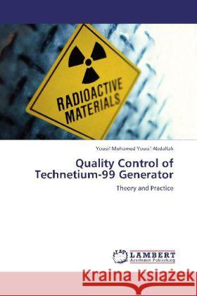 Quality Control of Technetium-99 Generator Yousif Mohamed Yousif Abdallah 9783848421169 LAP Lambert Academic Publishing - książka