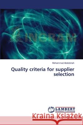 Quality criteria for supplier selection Abdolshah, Mohammad 9783659560682 LAP Lambert Academic Publishing - książka