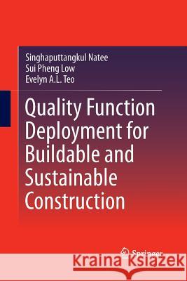 Quality Function Deployment for Buildable and Sustainable Construction Singhaputtangkul Natee Sui Pheng Low Evelyn a. L. Teo 9789811013034 Springer - książka