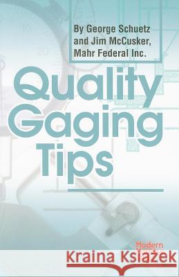 Quality Gaging Tips George Schuetz Jim McCusker 9781569903919 Hanser Gardner Publications - książka