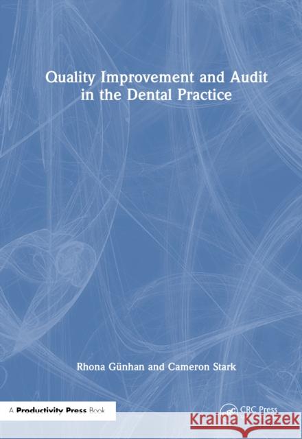 Quality Improvement and Audit in the Dental Practice Cameron Stark 9781032797243 Productivity Press - książka