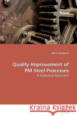 Quality Improvement of PM Steel Processes Bjarne Bergquist 9783639198690 VDM Verlag - książka