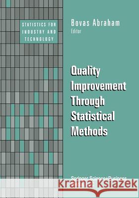 Quality Improvement Through Statistical Methods Bovas Abraham 9781461272779 Birkhauser - książka