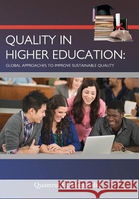 Quality in Higher Education: Global Approaches to Improve Sustainable Quality Quamrul H. Mazumder 9781941799536 Pen & Publish, Inc. - książka