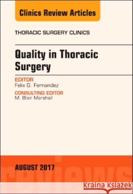 Quality in Thoracic Surgery, an Issue of Thoracic Surgery Clinics: Volume 27-3 Fernandez, Felix G. 9780323532594 Elsevier - książka