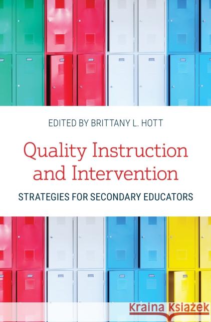 Quality Instruction and Intervention: Strategies for Secondary Educators Brittany L. Hott 9781538143766 Rowman & Littlefield Publishers - książka