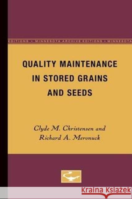 Quality Maintenance in Stored Grains and Seeds Clyde M. Christensen Richard A. Meronuck 9780816614530 University of Minnesota Press - książka