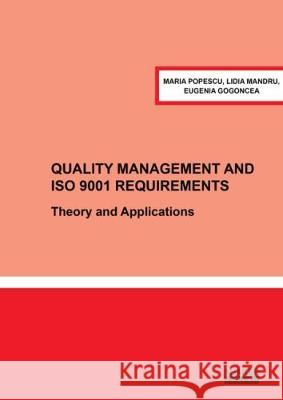 Quality Management and ISO 9001 Requirements: Theory and Applications Maria Popescu, Lidia Mandru, Eugenia Gogoncea 9783844057003 Shaker Verlag GmbH, Germany - książka