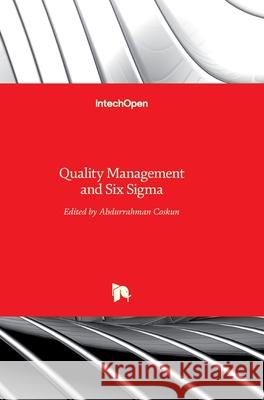 Quality Management and Six Sigma Abdurrahman Coskun 9789533071305 Intechopen - książka