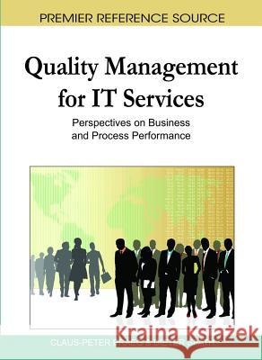 Quality Management for IT Services: Perspectives on Business and Process Performance Praeg, Claus-Peter 9781616928896 Business Science Reference - książka