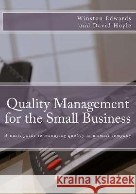 Quality Management for the Small Business: A basic guide to managing quality in a small company Hoyle, David 9781491234976 Createspace - książka