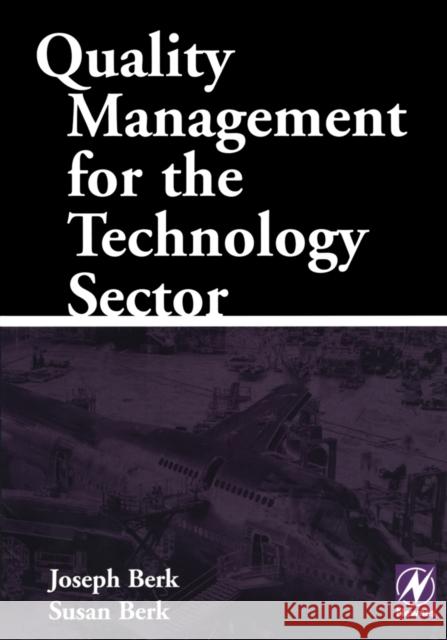 Quality Management for the Technology Sector Joe Berk Joseph Berk Susan Berk 9780750673167 Butterworth-Heinemann - książka