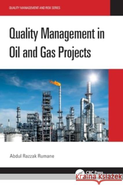 Quality Management in Oil and Gas Projects Abdul Razzak Rumane 9780367702229 CRC Press - książka