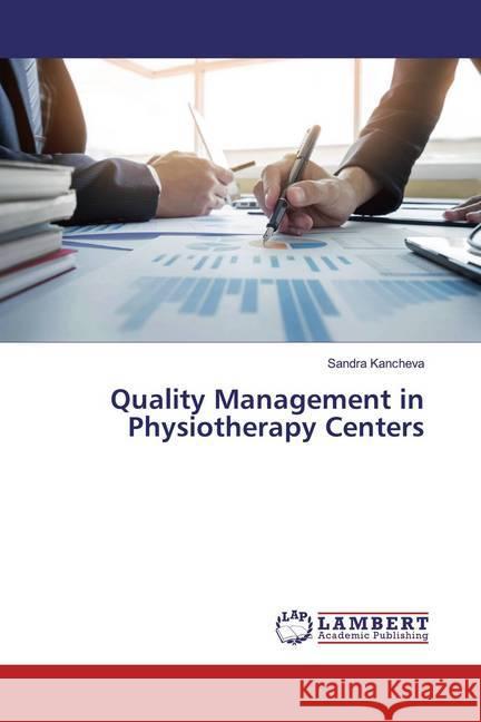 Quality Management in Physiotherapy Centers Kancheva, Sandra 9783659296680 LAP Lambert Academic Publishing - książka