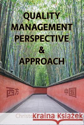 Quality Management Perspective & Approach: Managing and improving quality in China, and elsewhere in the world Lourens, Christopher 9781999635817 Emperor Books - książka