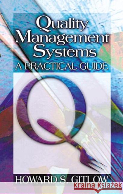 Quality Management Systems: A Practical Guide Gitlow, Howard S. 9781574442618 CRC Press - książka