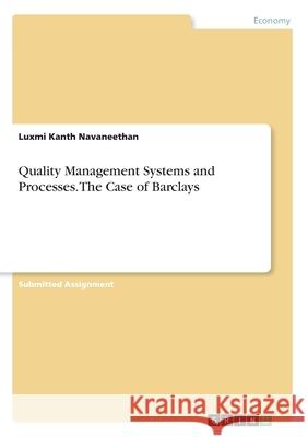 Quality Management Systems and Processes. The Case of Barclays Luxmi Kanth Navaneethan 9783346160706 Grin Verlag - książka