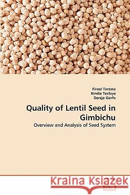 Quality of Lentil Seed in Gimbichu Firaol Taressa Kindie Tesfaye Dereje Gorfu 9783639284201 VDM Verlag - książka