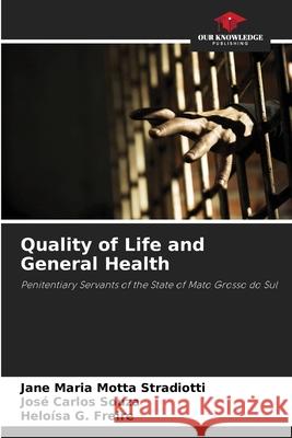 Quality of Life and General Health Jane Maria Mott Jos? Carlos Souza Helo?sa G. Freire 9786207742417 Our Knowledge Publishing - książka