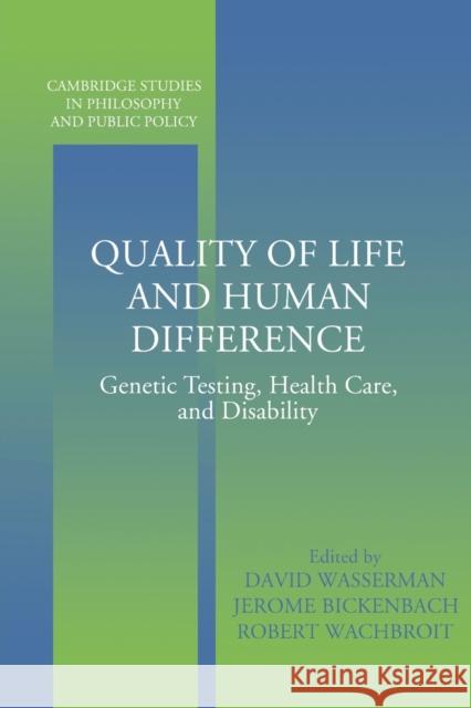 Quality of Life and Human Difference: Genetic Testing, Health Care, and Disability Wasserman, David 9780521539715 Cambridge University Press - książka