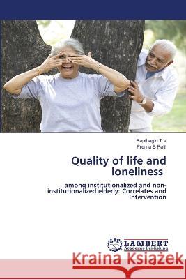 Quality of life and loneliness T V, Sapthagiri, Patil, Prema B 9786205631096 LAP Lambert Academic Publishing - książka