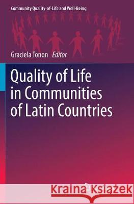 Quality of Life in Communities of Latin Countries Graciela Tonon 9783319850832 Springer - książka