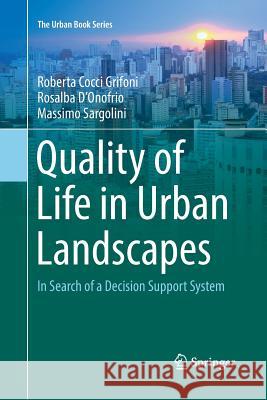 Quality of Life in Urban Landscapes: In Search of a Decision Support System Grifoni, Roberta Cocci 9783319880600 Springer - książka