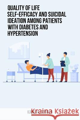 Quality of life self-efficacy and suicidal ideation among patients with diabetes and hypertension Kanojia Sona 9781805451860 Rachnayt2 - książka