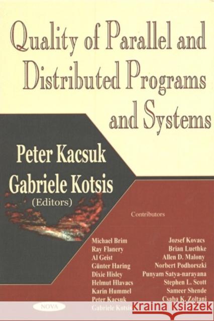 Quality of Parallel & Distributed Programs & Systems Peter Kacsuk, Gabriele Kotsis 9781590338292 Nova Science Publishers Inc - książka