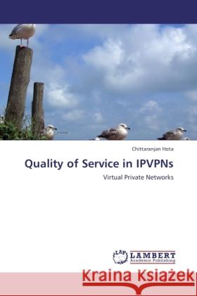 Quality of Service in IPVPNs Hota, Chittaranjan 9783846506585 LAP Lambert Academic Publishing - książka