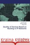 Quality of Services Based on Routing in IP Networks Somnath Thigale Abhiman Honkalas Gajanan Kale 9786207451128 LAP Lambert Academic Publishing