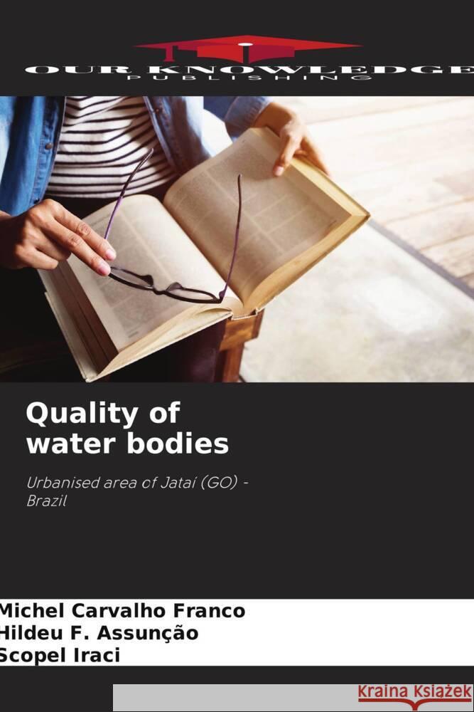 Quality of water bodies Carvalho Franco, Michel, F. Assunção, Hildeu, Iraci, Scopel 9786206410652 Our Knowledge Publishing - książka