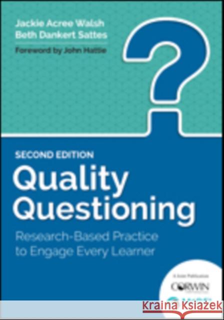 Quality Questioning: Research-Based Practice to Engage Every Learner Elizabeth D. Sattes 9781506328874 SAGE Publications Inc - książka