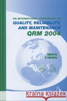 Quality, Reliability and Maintenance 2004  9781860584404 JOHN WILEY AND SONS LTD - książka